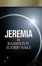 Jeremia ja Raamatun suurin näky