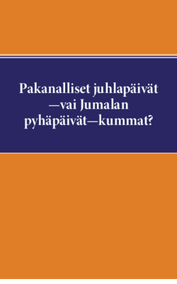 Pakanalliset juhlapäivät—vai Jumalan pyhäpäivät—kummat?