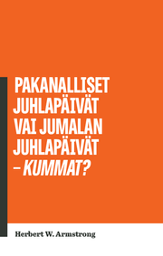 Pakanalliset juhlapäivät–vai Jumalan pyhäpäivät–kummat?